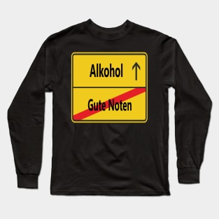 Gute Noten? Alkohol! Long Sleeve T-Shirt